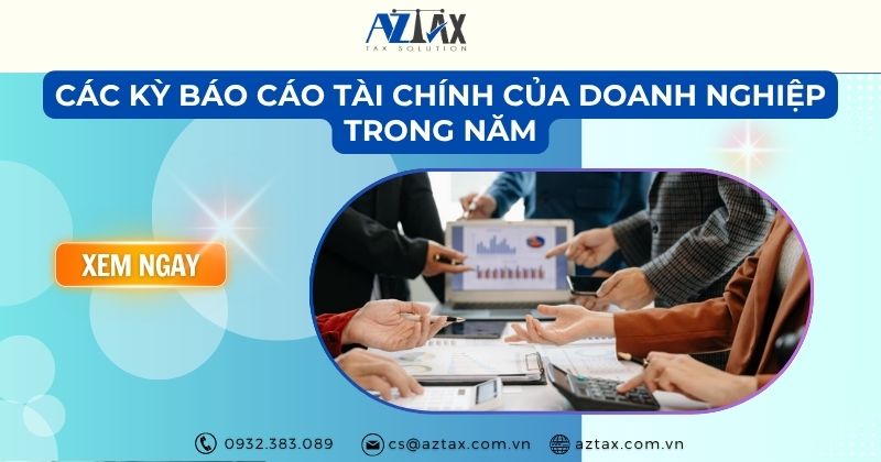 Các kỳ báo cáo tài chính của doanh nghiệp trong năm