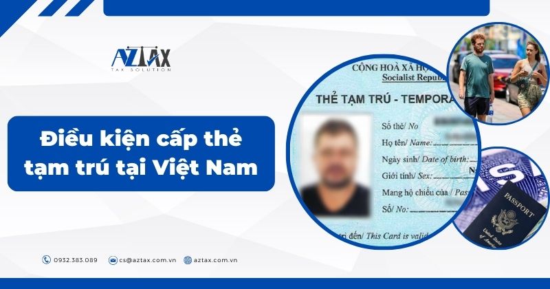 Điều kiện cấp thẻ tạm trú tại Việt Nam