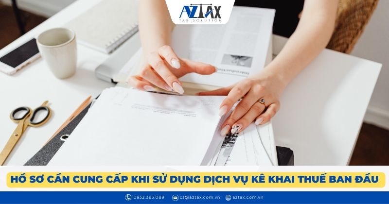 Hồ sơ cần cung cấp khi sử dụng Dịch vụ kê khai thuế ban đầu