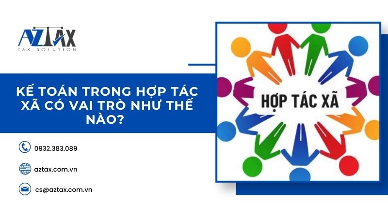 Kế toán trong hợp tác xã có vai trò như thế nào? 