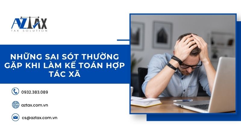 Những sai sót thường gặp khi làm kế toán hợp tác xã
