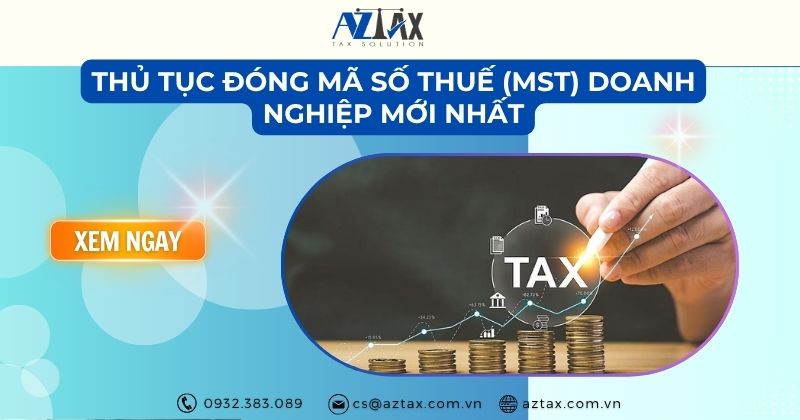 Thủ tục đóng mã số thuế (MST) doanh nghiệp mới nhất