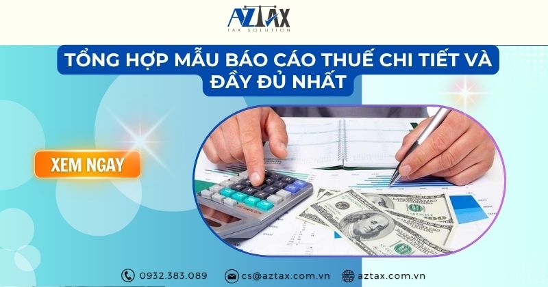 Tổng hợp mẫu báo cáo thuế chi tiết và đầy đủ nhất