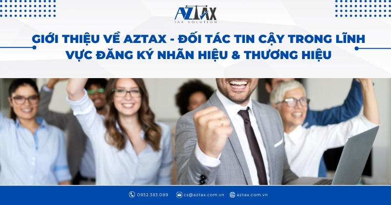 Giới thiệu về AZTAX - Đối tác đáng tin cậy trong lĩnh vực đăng ký nhãn hiệu và thương hiệu