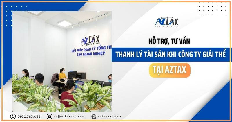 Hỗ trợ, tư vấn, thanh lý tài sản doanh nghiệp giải thể tại AZTAX