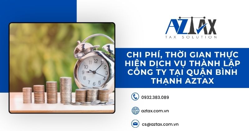 Chi phí và thời gian thực hiện dịch vụ thành lập công ty tại quận Bình Thạnh AZTAX