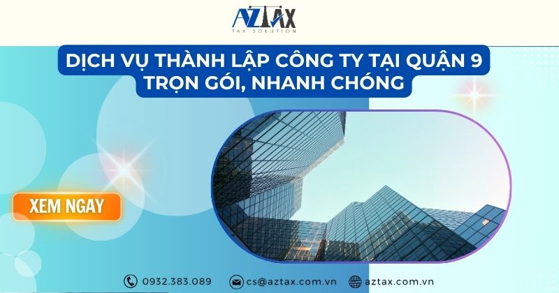 Dịch vụ thành lập công ty tại Quận 9 trọn gói, nhanh chóng