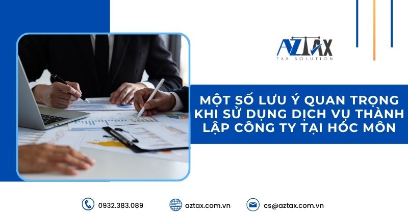 Một số lưu ý quan trọng khi sử dụng dịch vụ thành lập công ty tại Hóc Môn