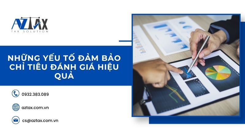 Những yếu tố đảm bảo chỉ tiêu đánh giá hiệu quả
