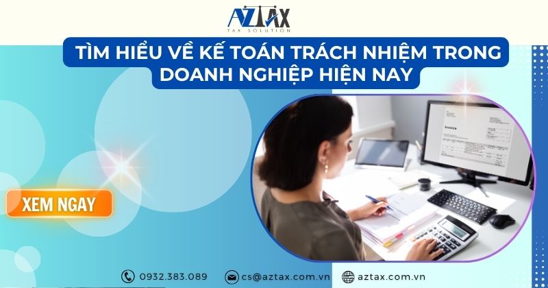 Tìm hiểu về kế toán trách nhiệm trong doanh nghiệp hiện nay