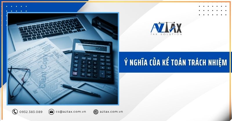 Ý nghĩa của kế toán trách nhiệm