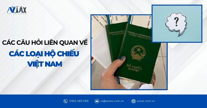 Các câu hỏi liên quan về các loại hộ chiếu Việt Nam