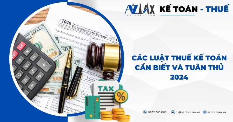 Các luật thuế kế toán cần biết và tuân thủ 2024