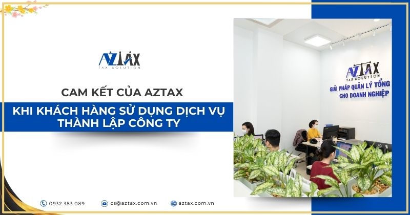 Cam kết của AZTAX khi khách hàng sử dụng dịch vụ thành lập công ty tại huyện Hóc Môn