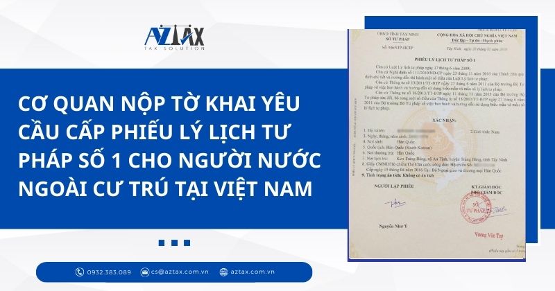 Cơ quan nộp Tờ khai yêu cầu cấp Phiếu lý lịch tư pháp số 1 cho người nước ngoài cư trú tại Việt Nam
