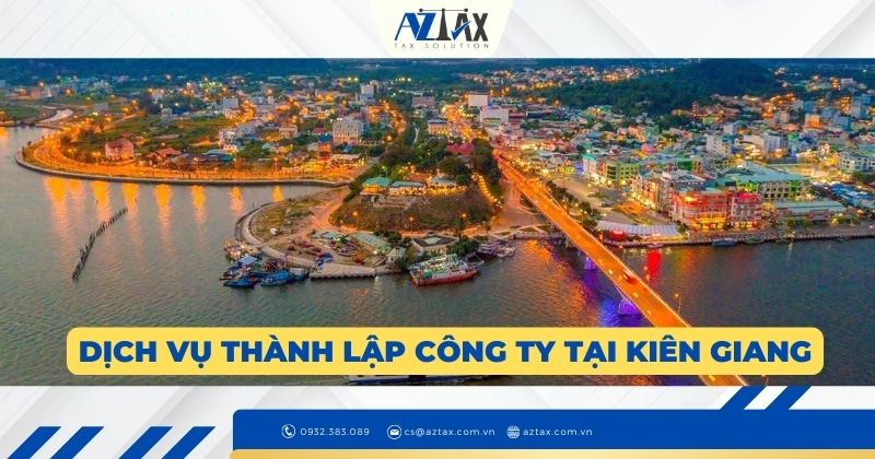 Dịch vụ thành lập công ty tại Kiên Giang trọn gói của AZTAX