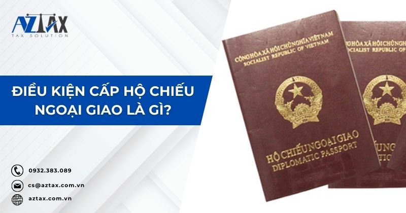 Điều kiện cấp hộ chiếu ngoại giao là gì?
