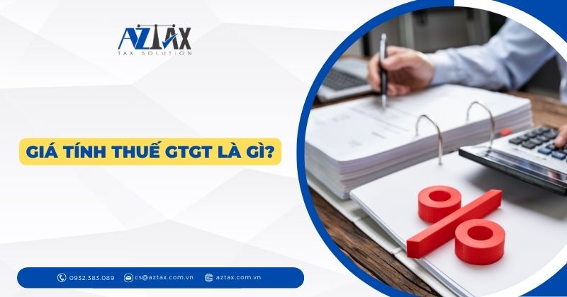 Giá tính thuế GTGT là gì?