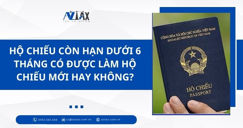 Hộ chiếu còn hạn dưới 6 tháng có được làm hộ chiếu mới hay không?