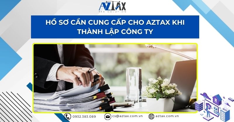 Hồ sơ cần cung cấp cho AZTAX khi thành lập công ty.