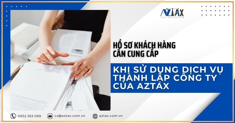 Hồ sơ khách hàng cần cung cấp khi sử dụng dịch vụ thành lập công ty tại Bắc Giang của AZTAX