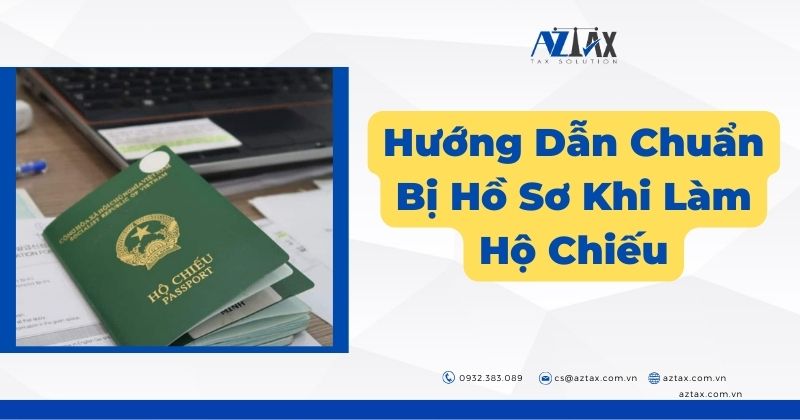 Hướng dẫn chuẩn bị hồ sơ khi làm hộ chiếu