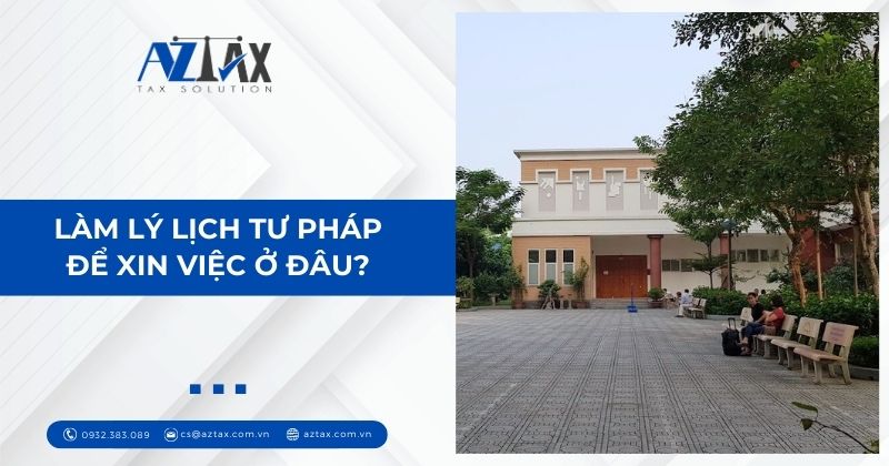 Làm lý lịch tư pháp để xin việc ở đâu?