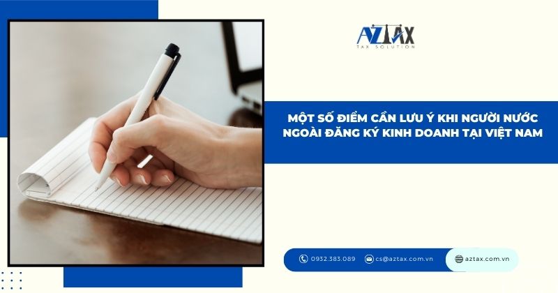 Một số điểm cần lưu ý khi người nước ngoài đăng ký kinh doanh tại Việt Nam