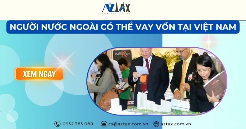 Người nước ngoài có được vay vốn tại Việt Nam không?
