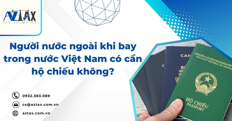 Người nước ngoài khi bay trong nước Việt Nam có cần hộ chiếu không?