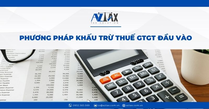 Phương pháp khấu trừ thuế GTGT đầu vào