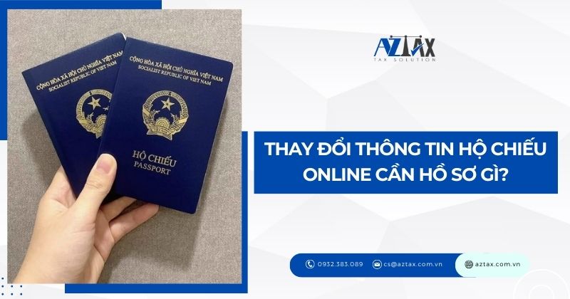 Thay đổi thông tin hộ chiếu online cần hồ sơ gì?