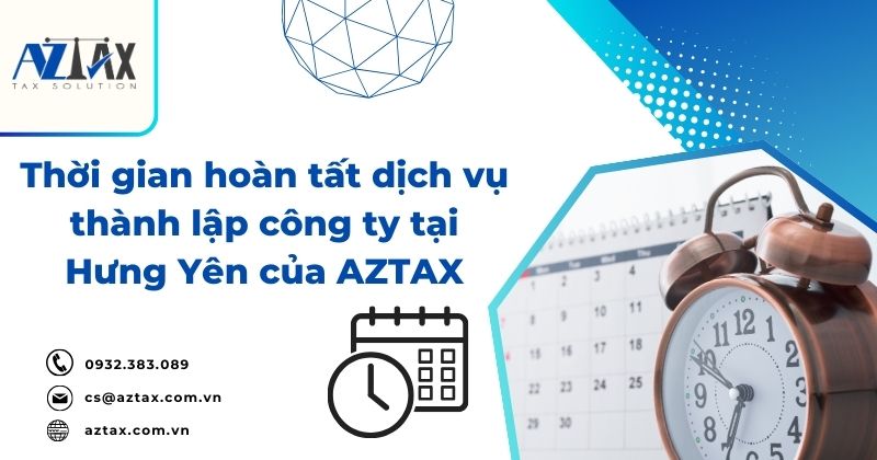 Thời gian hoàn tất dịch vụ thành lập công ty tại Hưng Yên của AZTAX