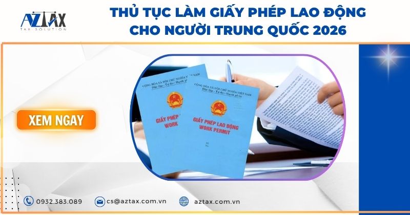 Thủ tục làm giấy phép lao động cho người Trung Quốc 2026