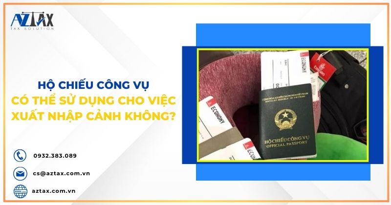 Hộ chiếu công vụ có thể sử dụng cho việc xuất nhập cảnh không?