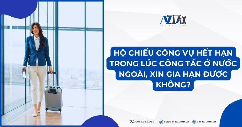 Hộ chiếu công vụ hết hạn trong lúc công tác ở nước ngoài, xin gia hạn được không?