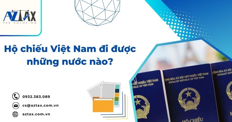 Hộ chiếu Việt Nam đi được những nước nào?