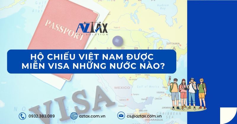 Hộ chiếu Việt Nam được miễn Visa những nước nào?