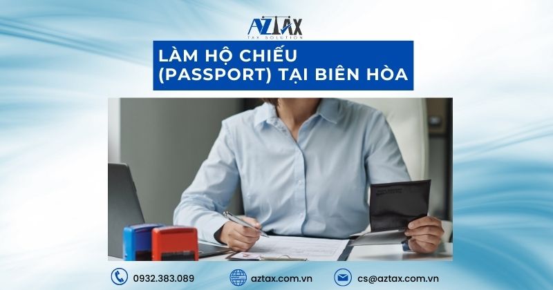 Làm hộ chiếu (Passport) ở Biên Hòa