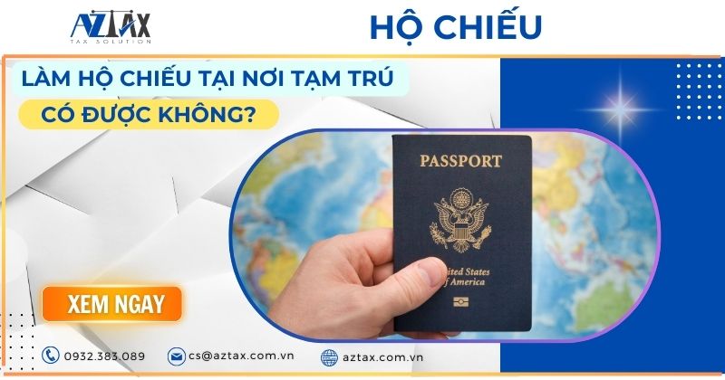 Làm hộ chiếu tại nơi tạm trú có được không?