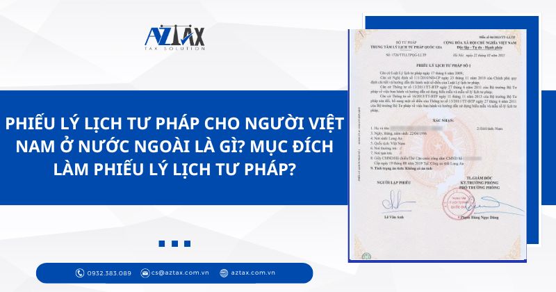 Phiếu lý lịch tư pháp cho người Việt Nam ở nước ngoài là gì? Mục đích làm phiếu lý lịch tư pháp cho người Việt Nam ở nước ngoài