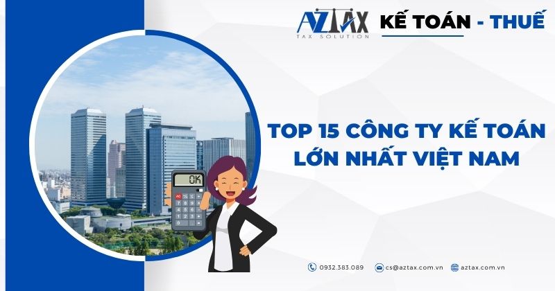Top 15 công ty kế toán lớn nhất Việt Nam