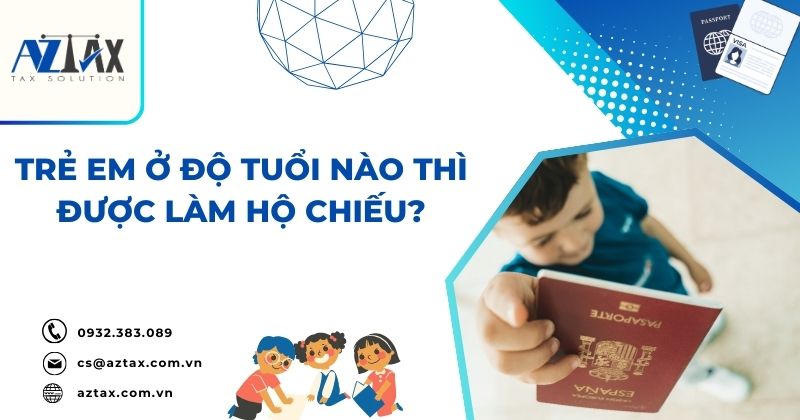 Trẻ em ở độ tuổi nào thì được làm hộ chiếu?