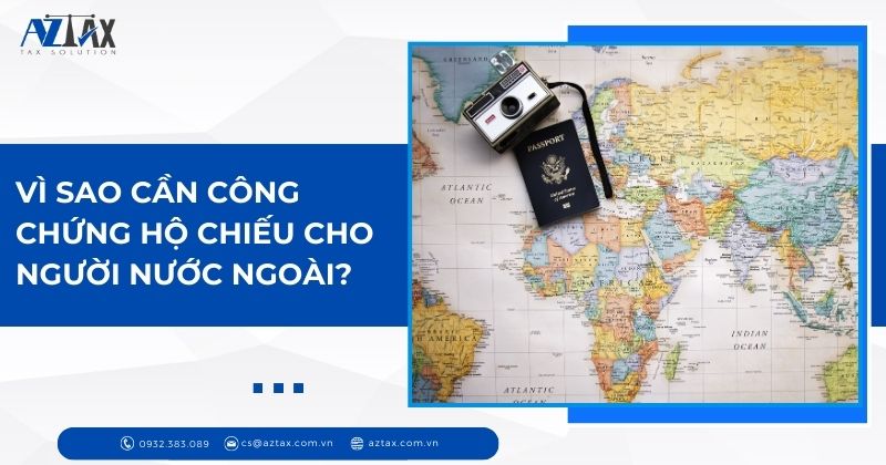 Vì sao cần công chứng hộ chiếu cho người nước ngoài?