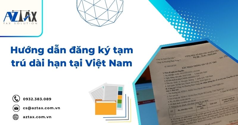 Hướng dẫn đăng ký tạm trú dài hạn tại Việt Nam