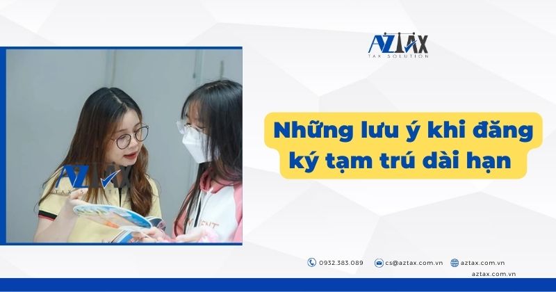 Những lưu ý khi đăng ký tạm trú dài hạn