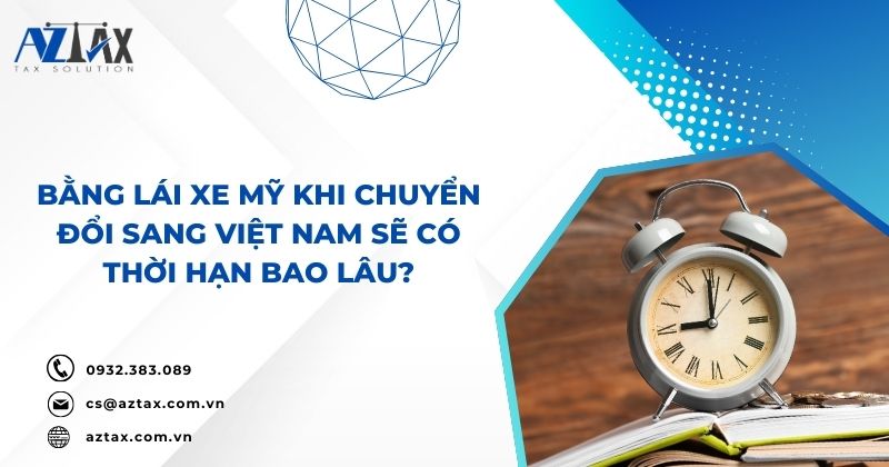 Bằng lái xe Mỹ khi chuyển đổi sang Việt Nam sẽ có thời hạn bao lâu?