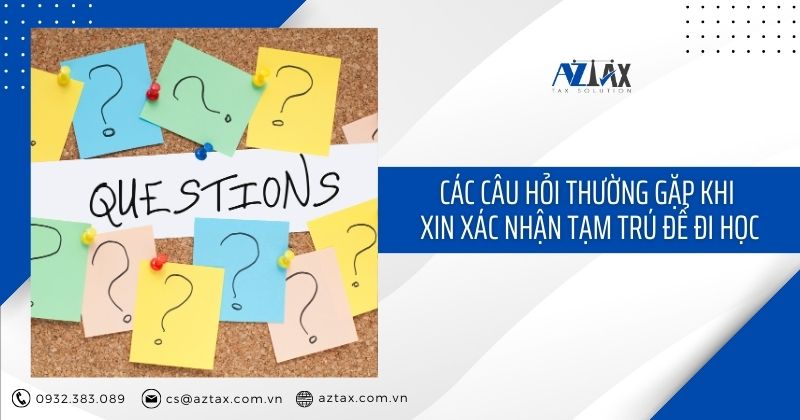 Các câu hỏi thường gặp khi xin xác nhận tạm trú để đi học