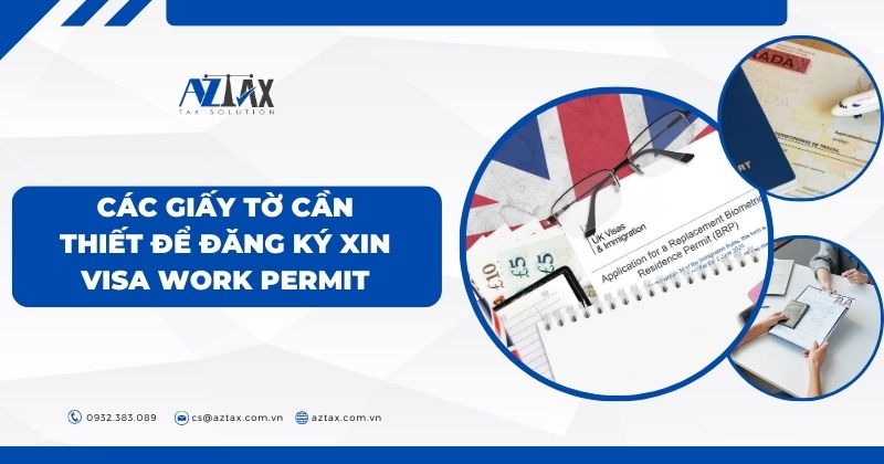 Các giấy tờ cần thiết để đăng ký xin Visa Work Permit