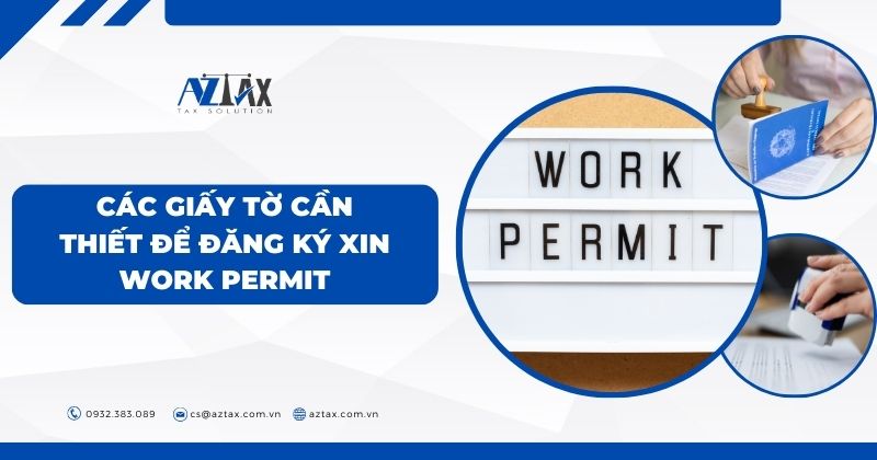 Các giấy tờ cần thiết để đăng ký xin Work Permit